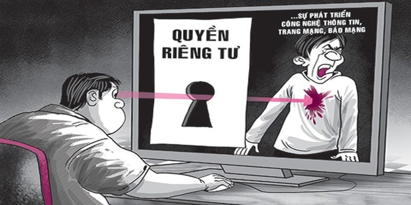 Vì sao cần biết về quyền riêng tư