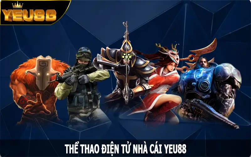Esports Yeu88 - Sân Chơi Dành Cho Tín Đồ Thể Thao Điện Tử